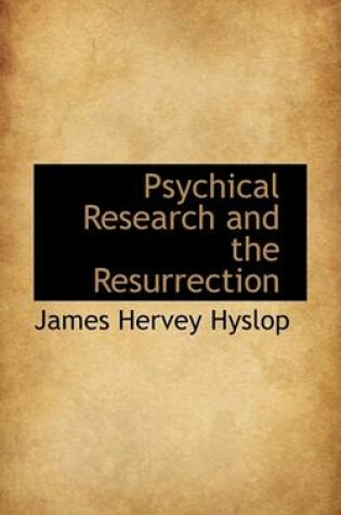 Cover of Psychical Research and the Resurrection