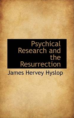 Book cover for Psychical Research and the Resurrection