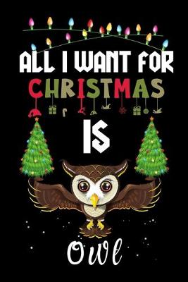 Book cover for All I Want For Christmas Is Owl