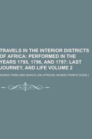 Cover of Travels in the Interior Districts of Africa Volume 2