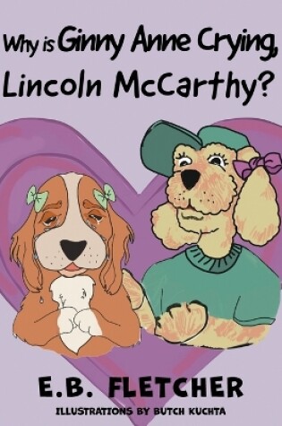 Cover of Why Is Ginny Anne Crying, Lincoln Mccarthy?
