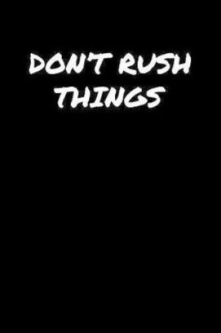 Cover of Don't Rush Things