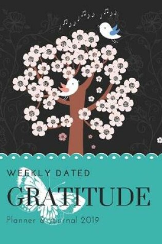 Cover of Weekly Dated Gratitude Planner & Journal 2019