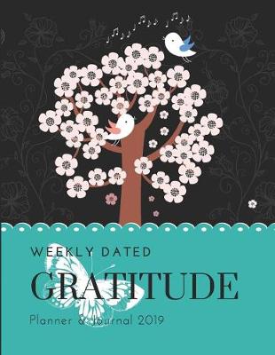 Book cover for Weekly Dated Gratitude Planner & Journal 2019