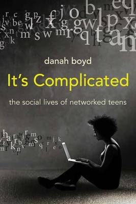 Book cover for It's Complicated: The Social Lives of Networked Teens