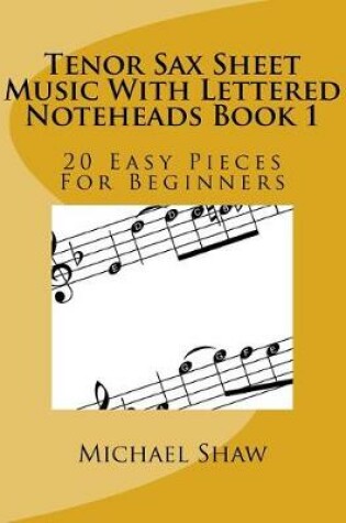 Cover of Tenor Sax Sheet Music With Lettered Noteheads Book 1