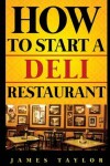 Book cover for How to Start a Deli Restaurant