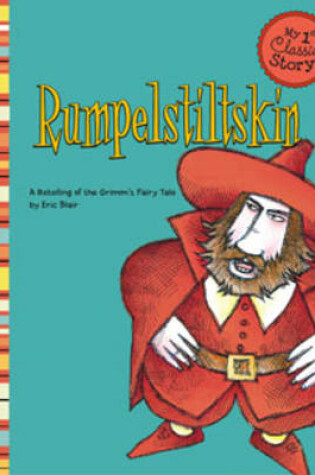 Cover of Rumpelstiltskin: a Retelling of the Grimms Fairy Tale (My First Classic Story)