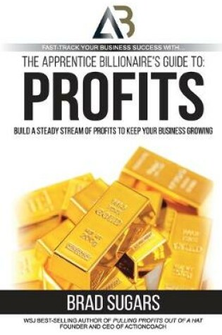 Cover of The Apprentice Billionaire’s Guide to Profits