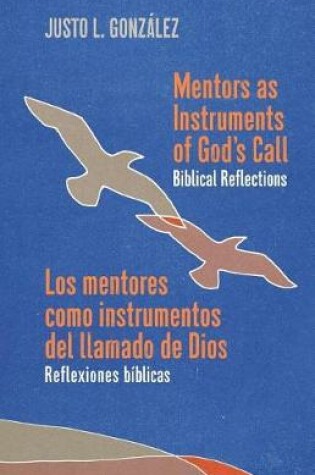 Cover of Mentors as Instruments of God's Call / Los mentores como instrumentos del llamado de Dios