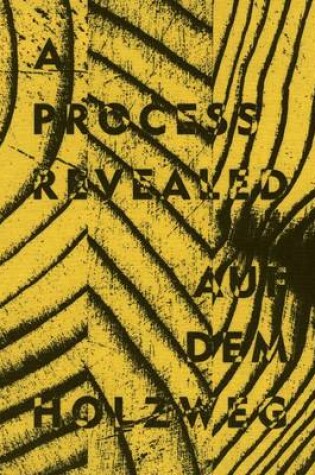 Cover of A Process Revealed / Auf dem Holzweg