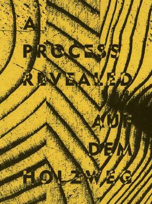 Book cover for A Process Revealed / Auf dem Holzweg