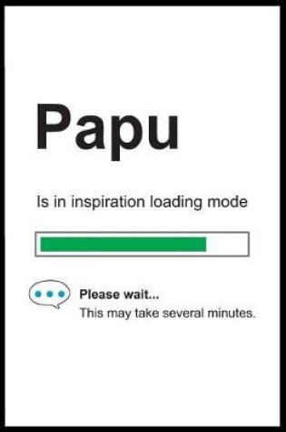 Cover of Papu is in Inspiration Loading Mode