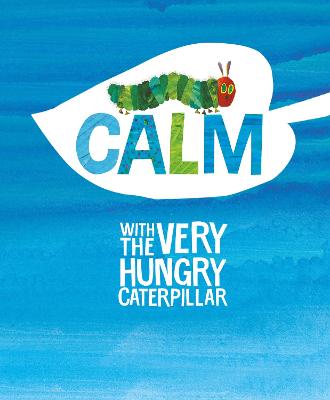 Cover of Calm with the Very Hungry Caterpillar
