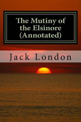 Cover of The Mutiny of the Elsinore (Annotated)