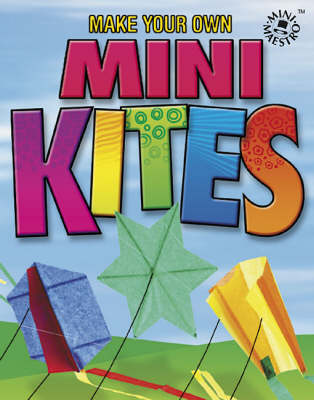 Cover of Make Your Own Mini Kites