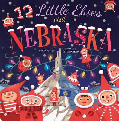 Book cover for 12 Little Elves Visit Nebraska