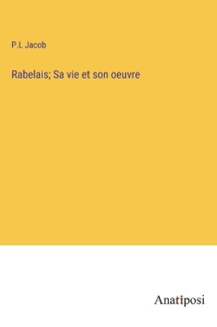 Cover of Rabelais; Sa vie et son oeuvre