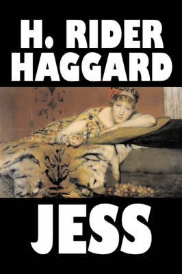 Book cover for Jess by H. Rider Haggard, Fiction, Fantasy, Historical, Action & Adventure, Fairy Tales, Folk Tales, Legends & Mythology