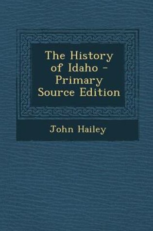 Cover of The History of Idaho - Primary Source Edition