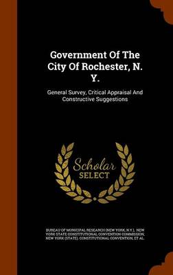 Book cover for Government of the City of Rochester, N. Y.