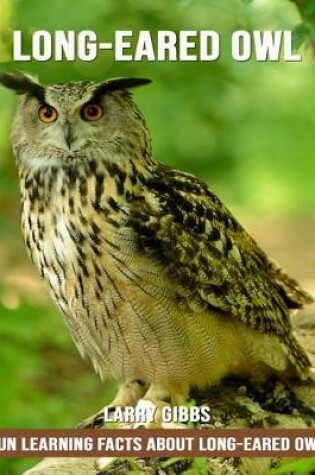 Cover of Fun Learning Facts about Long-Eared Owl