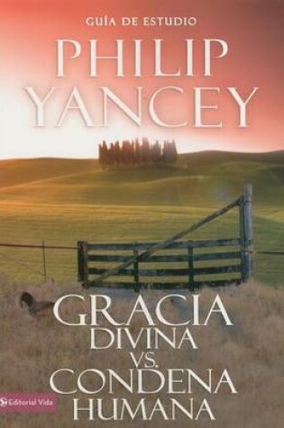 Cover of Gracia Divina Vs. Condena Humana, Guia De Estudio