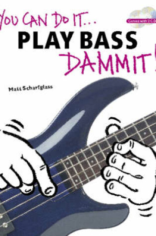 Cover of You Can Do It... Play Bass Dammit]
