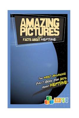 Book cover for Amazing Pictures and Facts about Neptune