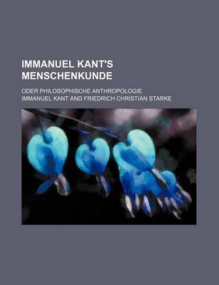 Book cover for Immanuel Kant's Menschenkunde; Oder Philosophische Anthropologie