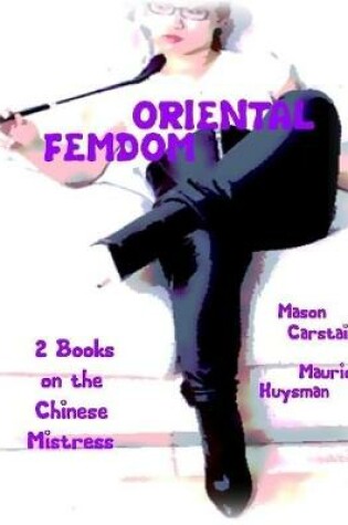 Cover of Oriental Femdom - 2 Books On the Chinese Mistress