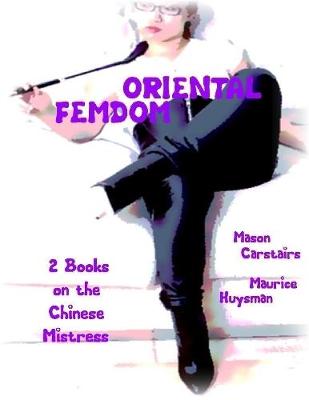 Book cover for Oriental Femdom - 2 Books On the Chinese Mistress