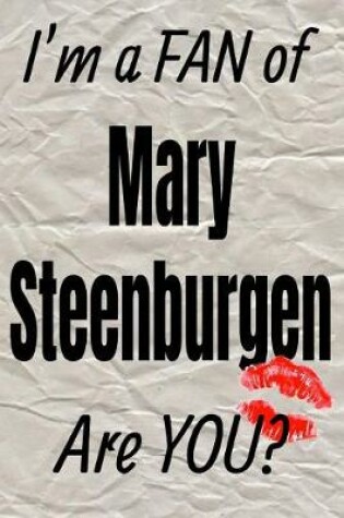 Cover of I'm a Fan of Mary Steenburgen Are You? Creative Writing Lined Journal