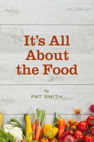 Cover of It's All About the Food