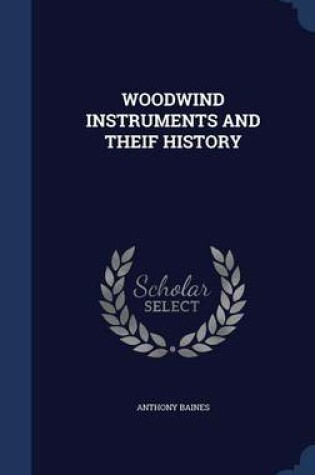 Cover of Woodwind Instruments and Theif History