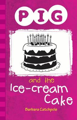Book cover for Pig and the Ice-Cream Cake