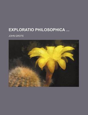 Book cover for Exploratio Philosophica (Volume P. 1)