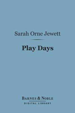 Cover of Play Days (Barnes & Noble Digital Library)