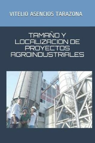 Cover of Tamano Y Localizacion de Proyectos Agroindustriales