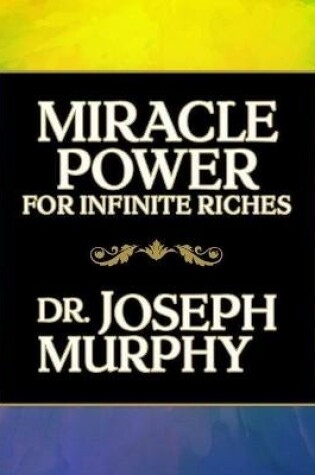 Cover of Miracle Power for Infinate Riches