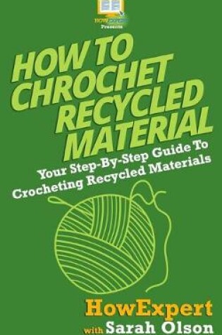 Cover of How To Crochet Recycled Materials