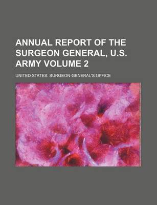 Book cover for Annual Report of the Surgeon General, U.S. Army Volume 2