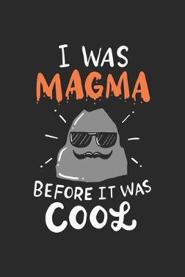 Book cover for I Was Magma Before It Was Cool