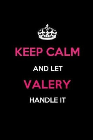 Cover of Keep Calm and Let Valery Handle It