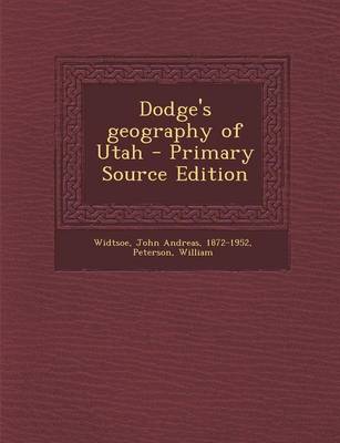 Book cover for Dodge's Geography of Utah - Primary Source Edition