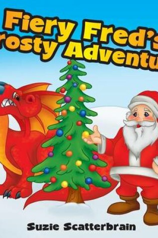 Cover of Fiery Fred's Frosty Adventure