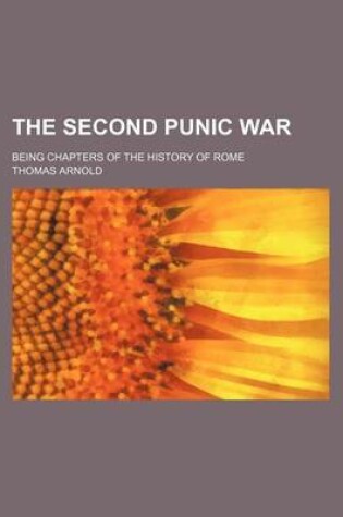 Cover of The Second Punic War; Being Chapters of the History of Rome