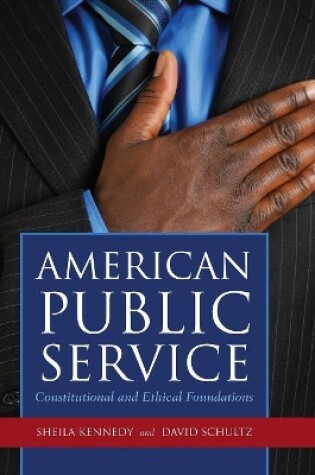 Cover of American Public Service: Constitutional And Ethical Foundations