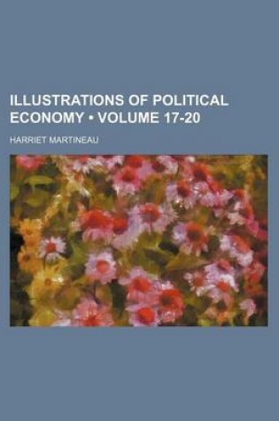 Cover of Illustrations of Political Economy (Volume 17-20)