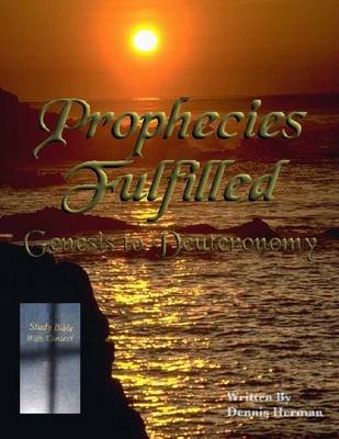 Book cover for Prophecies Fulfilled: Genesis to Deuteronomy